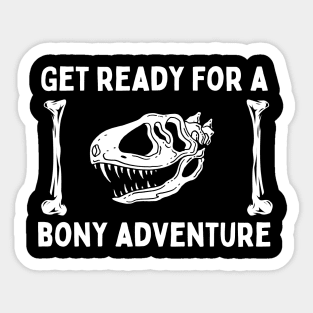 Get Ready For A Bony Adventure Sticker